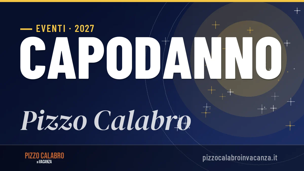 Capodanno 2027 a Pizzo Calabro: guida utile tra tradizioni e relax
